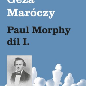 Paul Morphy díl I.